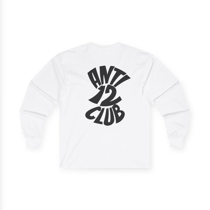 Long Sleeve  anti 12 club Tee